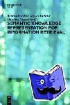 Gödert, Winfried, Nagelschmidt, Matthias, Hubrich, Jessica - Semantic Knowledge Representation for Information Retrieval