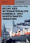 Basse, Alexander, Weick, Günter - Recht des internationalen Handels- und Wirtschaftsverkehrs