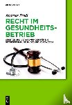 Frodl, Andreas - Recht im Gesundheitsbetrieb