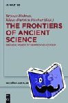  - The Frontiers of Ancient Science - Essays in Honor of Heinrich von Staden
