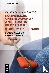 Thomsen, Christian (Technical University of Berlin Germany), Wich, Michael Karl-Heinz - Koerperliche Untersuchung - Anleitung in Bildern fur Studium und Praxis