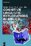  - Cognitive Linguistic Explorations in Biblical Studies