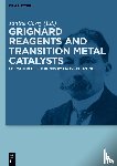  - Grignard Reagents and Transition Metal Catalysts