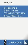 Euripides - Die Bittflehenden Mutter. Der Wahnsinn Des Herakles. Die Troerinnen. Elektra
