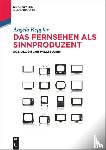 Keppler, Angela - Das Fernsehen als Sinnproduzent