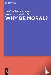 - Why Be Moral?