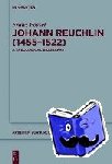 Posset, Franz - Johann Reuchlin (1455-1522) - A Theological Biography