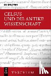 Celsus - Celsus Und Die Antike Wissenschaft