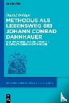 Bolliger, Daniel - Methodus ALS Lebensweg Bei Johann Conrad Dannhauer