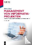 Riedl, Rene - Management Von Informatik-Projekten - Digitale Transformation Erfolgreich Gestalten