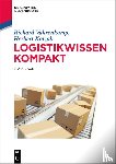 Vahrenkamp, Richard, Kotzab, Herbert - Logistikwissen kompakt
