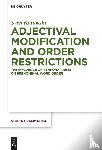 Kotowski, Sven - Adjectival Modification and Order Restrictions