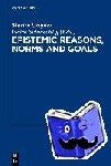  - Epistemic Reasons, Norms and Goals