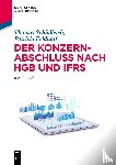 Schildbach, Thomas, Feldhoff, Patricia - Der Konzernabschluss nach HGB und IFRS