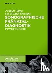 Hagen, Andreas, Entezami, Michael - Sonographische Pranataldiagnostik