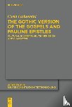 Falluomini, Carla - The Gothic Version of the Gospels and Pauline Epistles