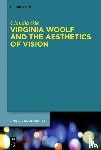 Olk, Claudia - Virginia Woolf and the Aesthetics of Vision
