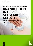 Briese, Volker, Bolz, Michael, Reimer, Toralf - Krankheiten in der Schwangerschaft