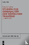 Lefevre, Eckard - Studien zur Originalitat der romischen Tragodie