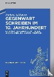 Schlieben, Barbara - Gegenwart schreiben im 10. Jahrhundert