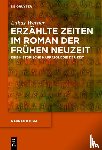Werner, Lukas - Erzahlte Zeiten im Roman der Fruhen Neuzeit