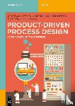 Zondervan, Edwin, Almeida-Rivera, Cristhian, Camarda, Kyle Vincent - Product-Driven Process Design