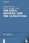  - The Bible, Qumran, and the Samaritans
