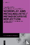  - Wordplay and Metalinguistic / Metadiscursive Reflection