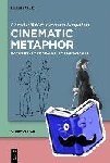 Müller, Cornelia, Kappelhoff, Hermann - Cinematic Metaphor - Experience ¿ Affectivity ¿ Temporality