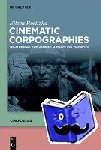 Eileen Rositzka - Cinematic Corpographies - Re-Mapping the War Film Through the Body