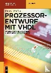 Wecker, Dieter - Prozessorentwurf mit VHDL