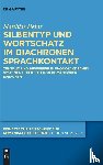 Heinz, Matthias - Silbentyp und Wortschatz im diachronen Sprachkontakt