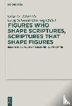  - Figures who Shape Scriptures, Scriptures that Shape Figures