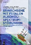  - Erwachsene Mit Fetalen Alkoholspektrumstoerungen - Diagnostik, Screening, Intervention, Suchtpravention