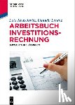 Kruschwitz, Lutz, Lorenz, Daniela - Arbeitsbuch Investitionsrechnung