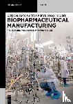 Gilleskie, Gary, Rutter, Charles, McCuen, Becky - Biopharmaceutical Manufacturing