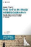 Weaver, James - The Shīʿa in Iraqi Heresiography: The Structure and Transmission of the Material Up to Al-Ashʿarī (D.324/935)