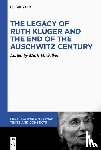  - The Legacy of Ruth Kluger and the End of the Auschwitz Century