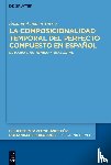 Azpiazu Torres, Susana - La composicionalidad temporal del perfecto compuesto en espanol