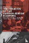 Lavsky, Hagit Hadassa - The Creation of the German-Jewish Diaspora