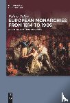 Sellin, Volker - European Monarchies from 1814 to 1906