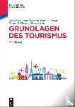 Schulz, Axel, Eisenstein, Bernd, Gardini, Marco a, Kirstges, Torsten H - Grundlagen Des Tourismus