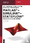 Angermann, Anne, Beuschel, Michael, Rau, Martin, Wohlfarth, Ulrich - MATLAB - Simulink - Stateflow