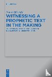 Mizrahi, Noam - Witnessing a Prophetic Text in the Making