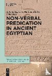 Loprieno, Antonio, Muller, Matthias, Uljas, Sami - Non-Verbal Predication in Ancient Egyptian