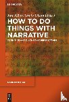  - How to Do Things with Narrative