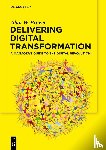 Brown, Alan W. - Delivering Digital Transformation