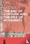  - The End of Fortuna and the Rise of Modernity