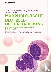 Schuff-Werner, Peter, Gropp, Angela, Markl, Krystyna - Morphologische Blutzelldifferenzierung