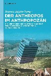 - Der Anthropos im Anthropozän
